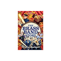 Yale university press The Brass Band Story (inbunden, eng)