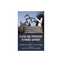 Cornell University Press Racism and Antiracism in Divided Germany (häftad, eng)