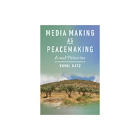 Rutgers University Press Media Making As Peacemaking (häftad, eng)