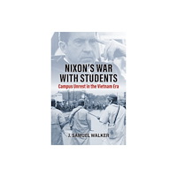 University Press of Kansas Nixon's War with Students (inbunden, eng)