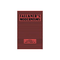 University Press of Mississippi Faulkner’s Modernisms (häftad, eng)