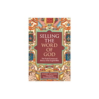 Bodleian Library Selling the Word of God (inbunden, eng)