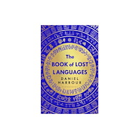 Bloomsbury Publishing PLC The Book of Lost Languages (inbunden, eng)