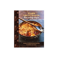 Ryland, Peters & Small Ltd Warm Fruit Bakes for Crisp Days (inbunden, eng)