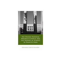 University of wales press The Spanish National Research Council and the Shaping of Science in Franco´s Spain (inbunden, eng)