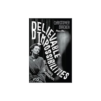 The university of chicago press Believable Impossibilities (häftad, eng)