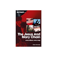 Sonicbond Publishing The Jesus And Mary Chain On Track (häftad, eng)