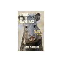University of Texas Press Living with Javelinas (häftad, eng)