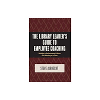 Bloomsbury Publishing PLC The Library Leader's Guide to Employee Coaching (häftad, eng)
