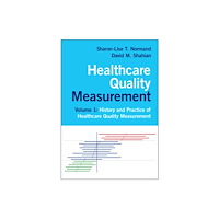 Cambridge University Press Healthcare Quality Measurement: Volume 1, History and Practice of Healthcare Quality Measurement (häftad, eng)