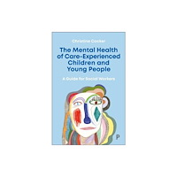 Bristol University Press The Mental Health of Care-Experienced Children and Young People (häftad, eng)