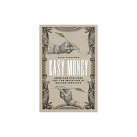 The university of chicago press Easy Money (häftad, eng)