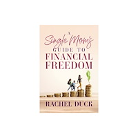 Greenleaf Book Group LLC A Single Mom's Guide to Financial Freedom (inbunden, eng)