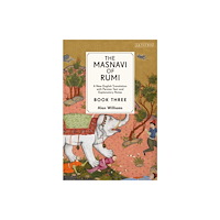 Bloomsbury Publishing PLC The Masnavi of Rumi, Book Three (inbunden, eng)
