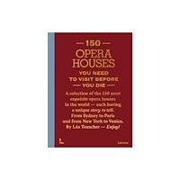 Lannoo Publishers 150 Opera Houses You Need to Visit Before You Die (inbunden, eng)