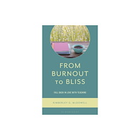 Bloomsbury Publishing PLC From Burnout to Bliss (häftad, eng)