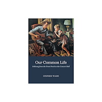 University of illinois press Our Common Life (inbunden, eng)