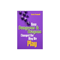 Duke university press How Dungeons & Dragons Changed the Way We Play (häftad, eng)