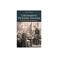 University of Hertfordshire Press Colchester's Victorian Doctors (häftad, eng)