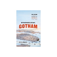 The university of chicago press Evangelical Gotham (häftad, eng)