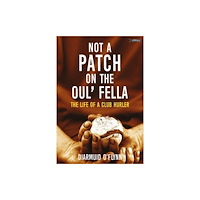 O'Brien Press Ltd Not a Patch on the Oul’ Fella (häftad, eng)