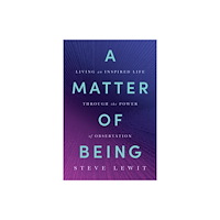 Greenleaf Book Group LLC A Matter of Being (inbunden, eng)