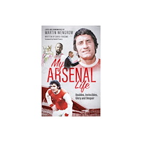 Pitch Publishing Ltd My Arsenal Life (häftad, eng)