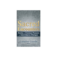 Orbis Books (USA) Sacred Encounters: Stories of Christian Pioneers of Interreligious Dialogue (häftad, eng)