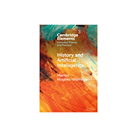 Cambridge University Press History and Artificial Intelligence (häftad, eng)