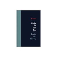 Faber Music Ltd Under the Iron Sea: Lyrics and History (inbunden, eng)