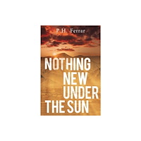 Pegasus Elliot Mackenzie Publishers Nothing New Under the Sun (häftad, eng)