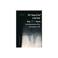 Uniwersytet Jagiellonski, Wydawnictwo The "Image–Event" in the Early Post–9/11 Novel – Literary Representations of Terror After September 11, 2001 (häftad, en...