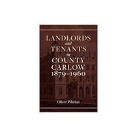 Four Courts Press Ltd Landlords and tenants in County Carlow, 1879-1960 (inbunden, eng)