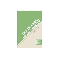Manchester university press The dilemma of authority (inbunden, eng)