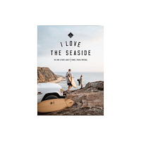 I Love the Seaside I Love the Seaside - France, Spain & Portugal (häftad, eng)