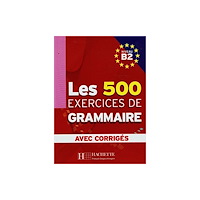 Hachette Les 500 Exercices de Grammaire B2 + corriges integres (häftad, fre)