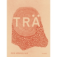 Per Högselius Trä (inbunden)