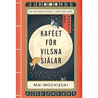Mai Mochizuki Kaféet för vilsna själar (inbunden)