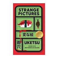 Uketsu Strange Pictures : Mord och besynnerliga bilder (inbunden)