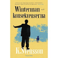 K. Svensson Winterman och konsekvenserna (inbunden)