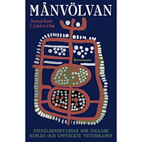 Jonathan Lindström Månvölvan : stenålderskvinnan som tolkade himlen och upptäckt (inbunden)