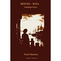 Knut Hamsun Benoni & Rosa : samlingsvolym (inbunden)