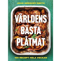 John Gregory-Smith Världens bästa plåtmat (inbunden)