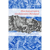 Dialogos Förlag Den konservativa revolutionen i Ryssland : förelöpare och medlöpare (bok, danskt band)