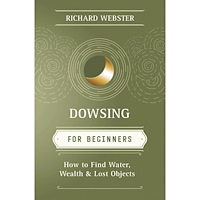 Richard Webster Dowsing for beginners - the art of discovering water, treasure, gold, oil, (häftad, eng)