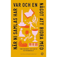 Libris förlag När ni samlas har var och en något att bidra med : funktionshinder, gudstjänster och församlingsliv (häftad)