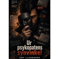 Amy Ljunggren Ur psykopatens synvinkel : rum 17 (häftad)