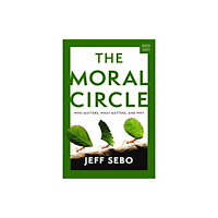 WW Norton & Co The Moral Circle – Who Matters, What Matters, and Why (inbunden, eng)
