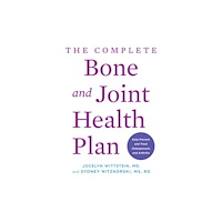 WW Norton & Co The Complete Bone and Joint Health Plan – Help Prevent and Treat Osteoporosis and Arthritis (häftad, eng)