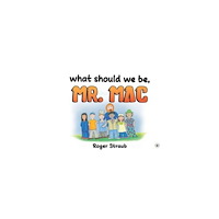 Olympia Publishers What Should We Be, Mr Mac? (häftad, eng)